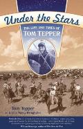 Under the Stars The Life & Times of Tom Tepper - Signed Edition