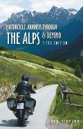 Motorcycle Journeys Through the Alps & Beyond 5th Edition