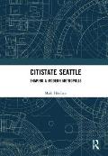 Citistate Seattle: Shaping a Modern Metropolis