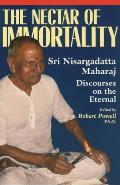 Nectar of Immortality Sri Nisargadatta Maharaj Discourses on the Eternal
