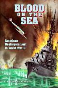 Blood on the Sea American Destroyers Lost in World War II