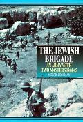 Jewish Brigade An Army with Two Masters 1944 45