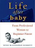 Life After Baby From Professional Woman to Amateur Parent