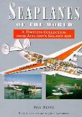 Seaplanes Of The World A Timeless Collection From Aviations Golden Age