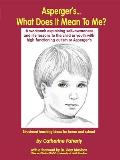 Aspergers What Does It Mean to Me A Workbook Explaining Self Awareness & Life Lessons to the Child or Youth with High Functioning Autism or Asper