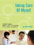 Taking Care of Myself: A Hygiene, Puberty and Personal Curriculum for Young People with Autism