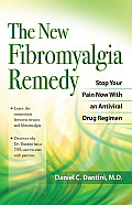 The New Fibromyalgia Remedy: Stop Your Pain Now with an Anti-Viral Drug Regimen
