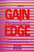 How To Gain The Professional Edge Achiev