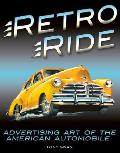 Retro Ride Advertising Art of the American Automobile