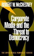Corporate Media and the Threat to Democracy