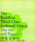 Buddhist Third Class Junk Mail Oracle The Art & Poetry of Da Levy