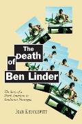 The Death of Ben Linder: The Story of a North American in Sandinista Nicaragua