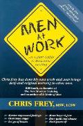 Men At Work An Action Guide To Masculine Heali