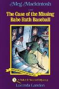Meg Mackintosh & the Case of the Missing Babe Ruth Baseball A Solve It Yourself Mystery