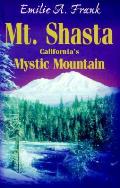 Mt Shasta Californias Mystic Mountain