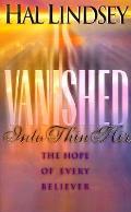 Vanished Into Thin Air The Hope of Every Believer