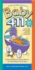 Baby 411 3rd Edition Clear Answers & Smart Advice for Your Babys First Year