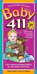 Baby 411 5th Edition Clear Answers & Smart Advice for Your Babys First Year