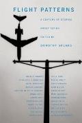Flight Patterns A Century of Stories about Flying