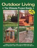 Outdoor Living: The Ultimate Project Guide