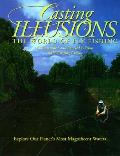 Casting Illusions The World Of Fly Fishi