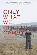 Only What We Could Carry The Japanese American Internment Experience
