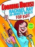 Cooking Rocks Rachael Ray 30 Minute Meals for Kids