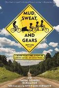 Mud Sweat & Gears A Rowdy Family Bike Adventure Across Canada on Seven Wheels - Signed Edition