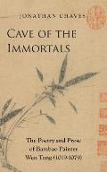 Cave of the Immortals: The Poetry and Prose of Bamboo Painter Wen Tong (1019-1079)