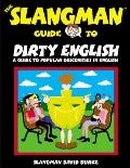 Slangman Guide To Dirty English Dangerous Expr