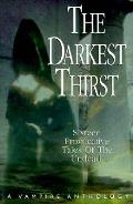 Darkest Thirst A Vampire Anthology