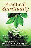 Practical Spirituality The Spiritual Basis of Nonviolent Communication