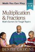 Multiplication & Fractions: Math Games for Tough Topics