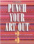 Punch Your Art Out 3 Creative Paper Punc