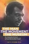 The Man, The Movement, The Museum: The Journey of John R. Kinard as the First African American Director of a Smithsonian Institution Museum