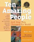 Ten Amazing People & How They Changed the World