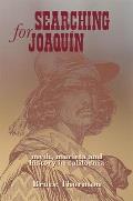 Searching for Joaquin Myth Murieta & History in California