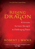 Riding the Dragon 10 Lessons for Inner Strength in Challenging Times
