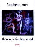 There Is No Finished World
