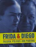 Frida & Diego Passion Politics & Painting