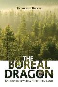 The Boreal Dragon: Encounters with a Northern Land
