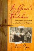 In Grace's Kitchen: Memories and Recipes from an Italian-Canadian Childhood