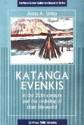 Katanga Evenkis in the 20th Century and the Ordering of Their Life-World
