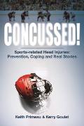 Concussed Sports Related Head Injuries Prevention Coping & Real Stories