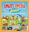 Smart Opedia Junior The Amazing Book about Everything