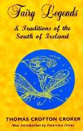 Fairy Legends and Traditions of the South of Ireland
