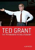 Ted Grant: The Permanent Revolutionary