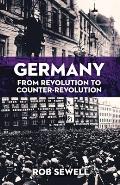 Germany: From Revolution to Counter Revolution