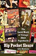 Hip Pocket Sleaze The Lurid World of Vintage Adult Paperbacks