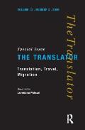 Translation, Travel, Migration: V. 12/2: Special Issue of the Translator